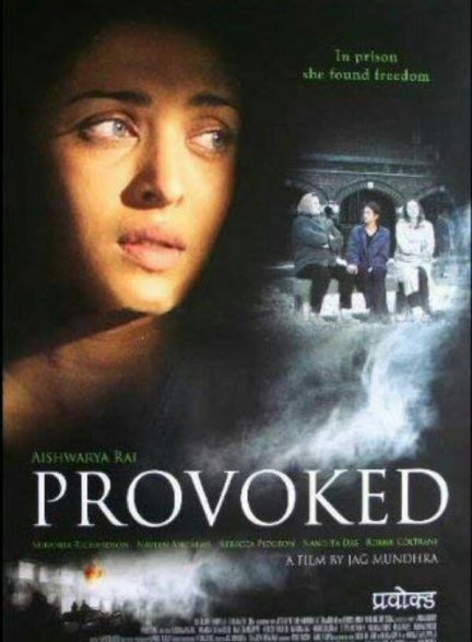 فیلم هندی Provoked: A True Story 2006