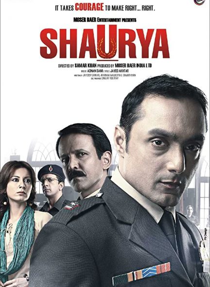 فیلم هندی Shaurya: It Takes Courage to Make Right… Right 2008