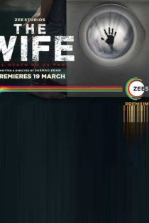 دانلود فیلم هندی (همسر) The Wife 2021